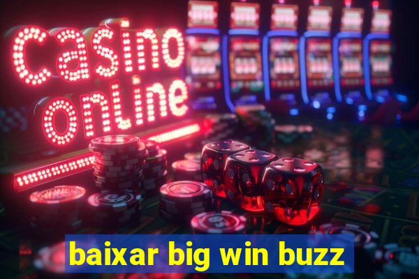 baixar big win buzz